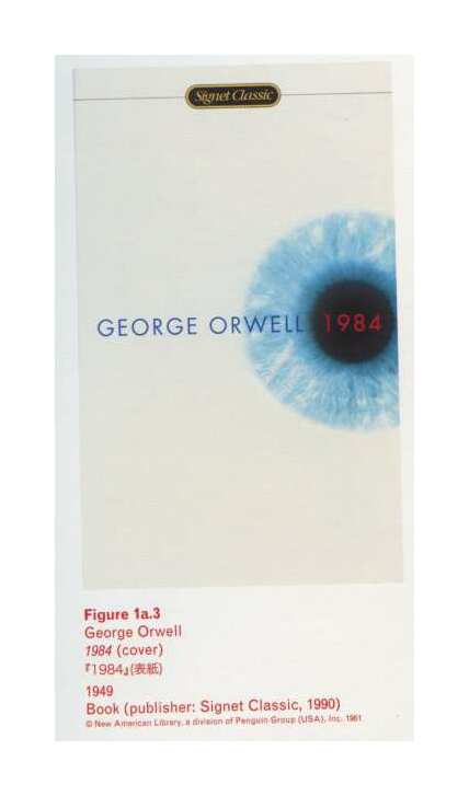 Caption left top: Figure 1a.3 George Orwell 1984 (cover) 1949 Book (publisher: Signet Classic, 1990)