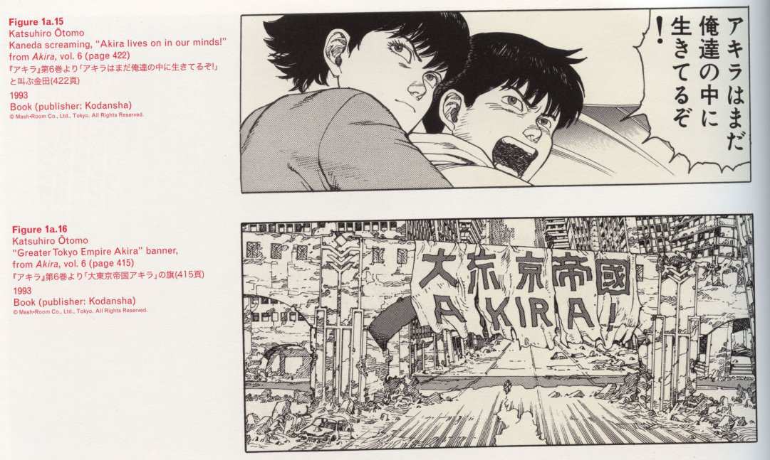 Caption left top: · Katsuhiro Ōtomo · Kaneda screaming, “Akira lives on in our minds!” · from Akira, vol. 6 (page 422) · 1993 · Book (publisher: Kodansha) · Caption left middle: · Katsuhiro Ōtomo · “Greater Tokyo Empire Akira” banner, from Akira, vol. 6 (page 415) · 1993 · Book (publisher: Kodansha)