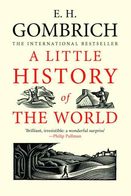 Cover, A Little History of the World, Ernst Gombrich 200520ya (English publication)